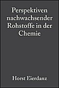 Perspektiven nachwachsender Rohstoffe in der Chemie von Horst Eierdanz | Ebook