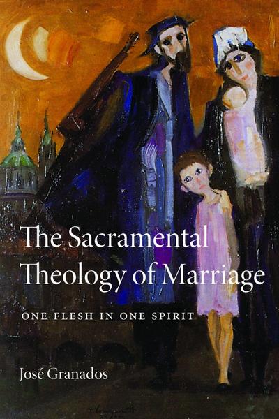 The Sacramental Theology of Marriage