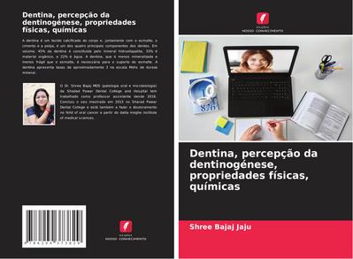 Dentina, percepção da dentinogénese, propriedades físicas, químicas