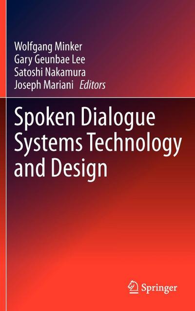 Spoken Dialogue Systems Technology and Design
