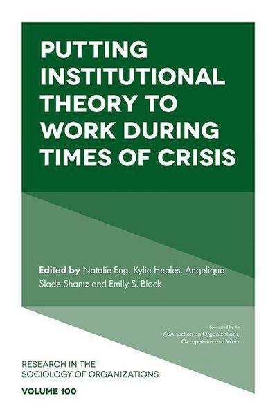 Putting Institutional Theory to Work During Times of Crisis