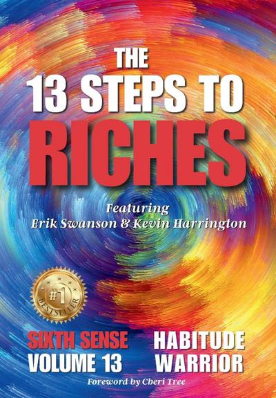 The 13 Steps to Riches - Habitude Warrior Volume 13 Sixth Sense