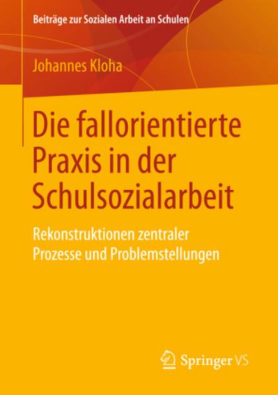 Die fallorientierte Praxis in der Schulsozialarbeit
