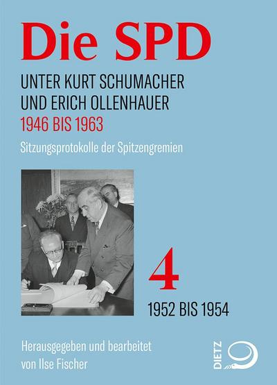 Die SPD unter Kurt Schumacher und Erich Ollenhauer 1946 bis 1963. Bd.4