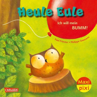 Maxi Pixi 414: VE 5: Heule Eule - Ich will mein Bumm! (5 Exemplare)