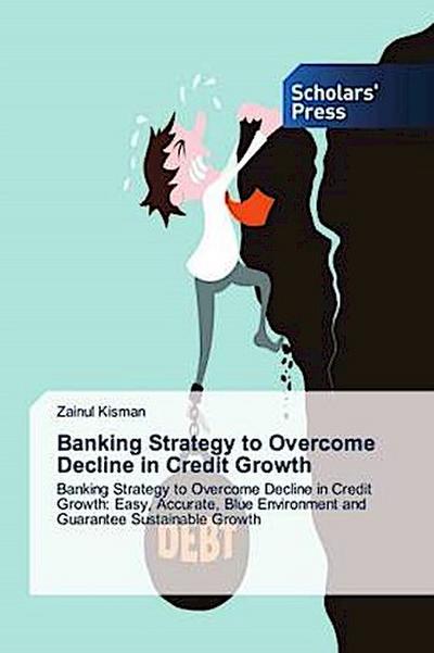 Banking Strategy to Overcome Decline in Credit Growth