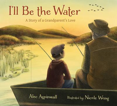 I’ll Be the Water: A Story of a Grandparent’s Love