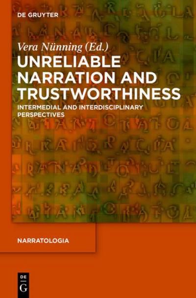 Unreliable Narration and Trustworthiness: Intermedial and Interdisciplinary Perspectives (Narratologia, Band 44)