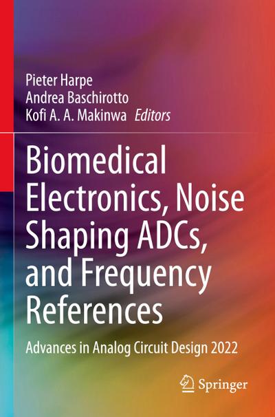 Biomedical Electronics, Noise Shaping ADCs, and Frequency References