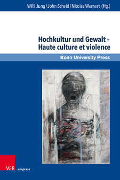 Hochkultur und Gewalt - Haute culture et violence