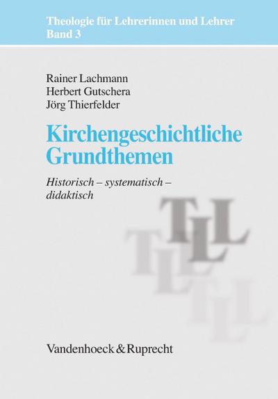 Kirchengeschichtliche Grundthemen