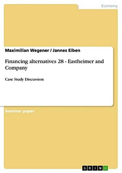 Financing alternatives 28 - Eastheimer and Company