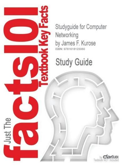 Studyguide for Computer Networking by Kurose, James F., ISBN 9780136079675 - Cram101 Textbook Reviews
