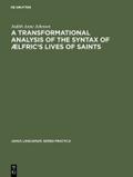 A transformational analysis of the syntax of Ælfric’s Lives of saints