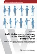 Auftrittskompetenztraining in der Ausbildung von Lehrpersonen