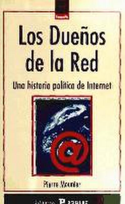 Los dueños de la red : una historia política de Internet