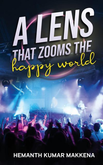 A lens that zooms the happy world