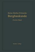 Lehrbuch der Bergbaukunde mit besonderer Berücksichtigung des Steinkohlenbergbaues