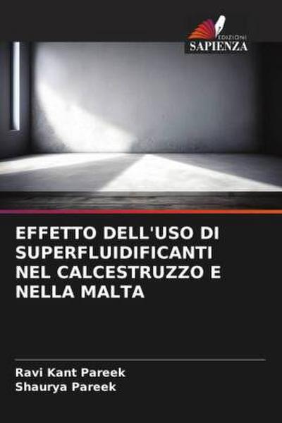 EFFETTO DELL’USO DI SUPERFLUIDIFICANTI NEL CALCESTRUZZO E NELLA MALTA