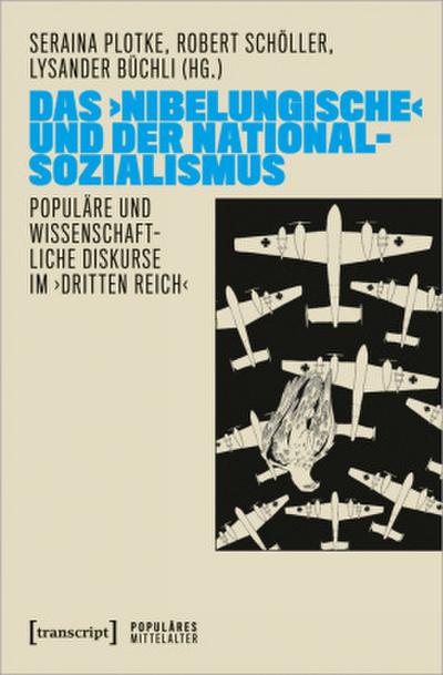 Das >Nibelungische< und der Nationalsozialismus