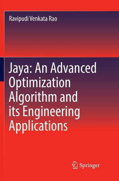 Jaya: An Advanced Optimization Algorithm and its Engineering Applications