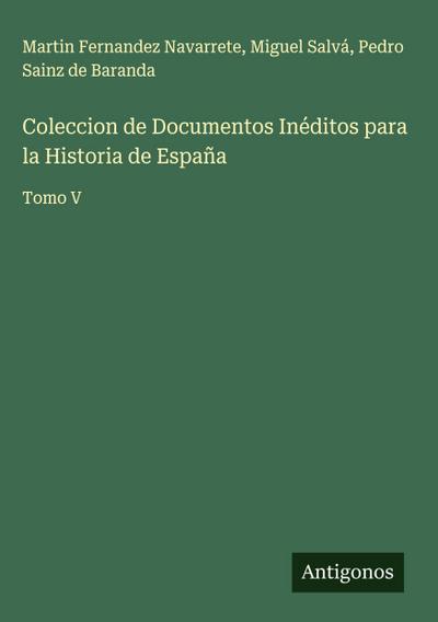 Coleccion de Documentos Inéditos para la Historia de España
