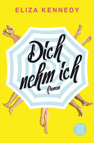 Dich nehm ich: Roman