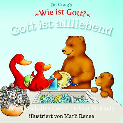 Dr. Craig’s "Wie ist Gott?" Gott ist allliebend