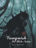 Vanquish La Bête Noire
