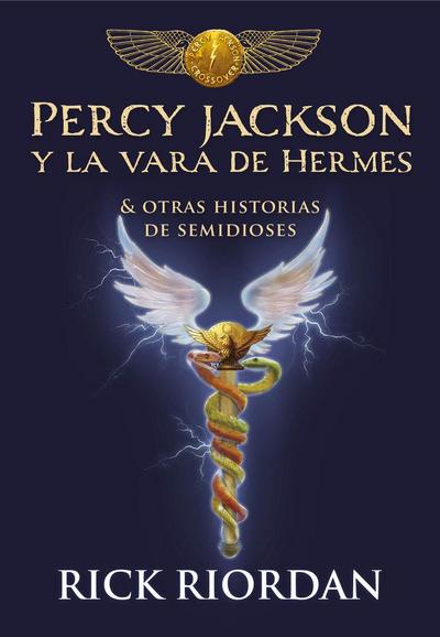 Percy Jackson y la vara de Hermes : y otras historias de semidioses