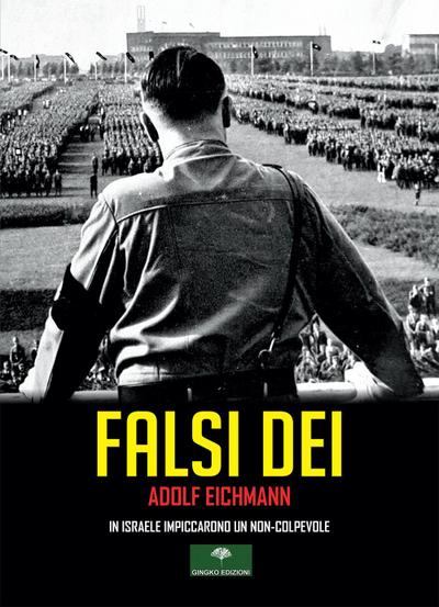 Falsi Dei. In Israele impiccarono un non-colpevole