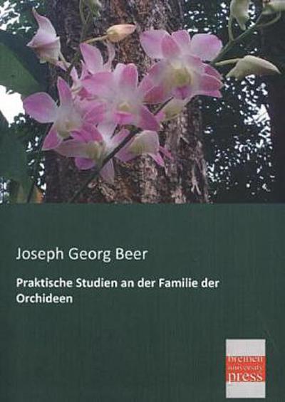 Praktische Studien an der Familie der Orchideen