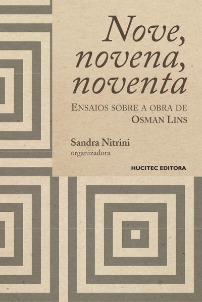 Nove, novena, noventa: Ensaios sobre a obra de Osman Lins