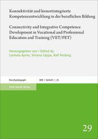 Konnektivität und lernortintegrierte Kompetenzentwicklung in der beruflichen Bildung / Connectivity and Integrative Competence Development in Vocational and Professional Education and Training (VET/PET)