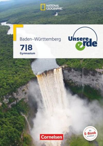 Unsere Erde - Gymnasium Baden-Württemberg - Ausgabe ab 2016 - 7./8. Schuljahr