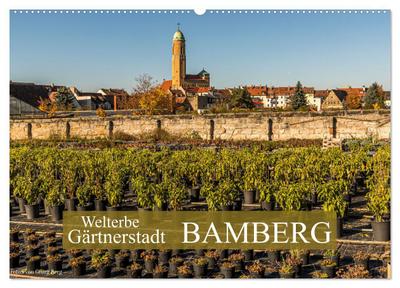 Welterbe Gärtnerstadt Bamberg (Wandkalender 2026 DIN A2 quer), CALVENDO Monatskalender