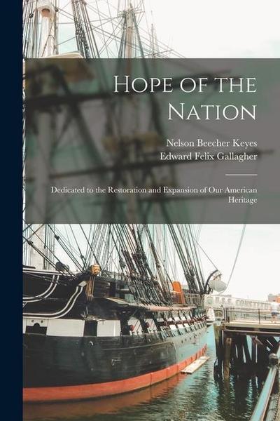 Hope of the Nation: Dedicated to the Restoration and Expansion of Our American Heritage
