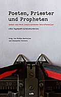 Poeten, Priester und Propheten: Leben und Werk inspirierender Schriftsteller - Die "Tagespost-Literaturserie"