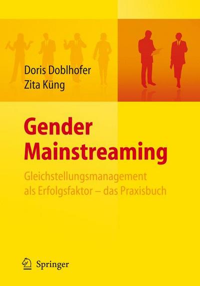 Gender Mainstreaming - Gleichstellungsmanagement als Erfolgsfaktor - das Praxisbuch