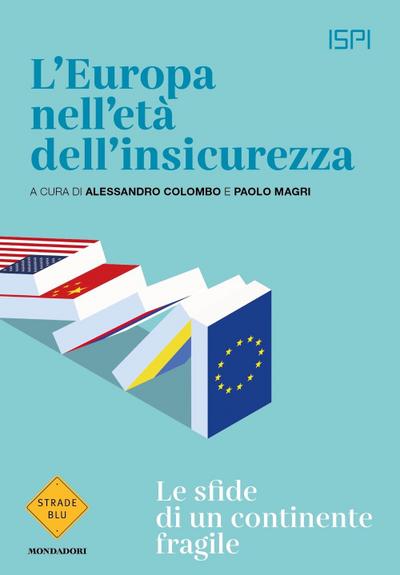 L’ Europa nell’età dell’insicurezza. Le sfide di un continente fragile