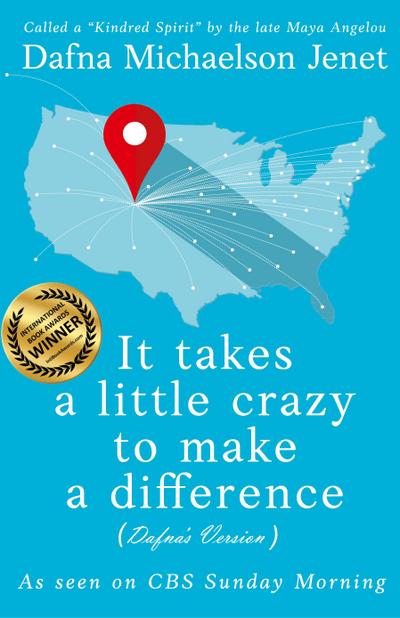 It takes a little crazy to make a difference (Dafna’s Version)