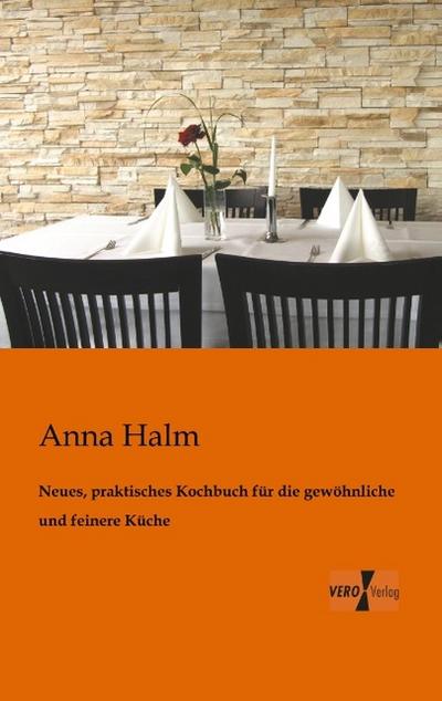 Neues, praktisches Kochbuch für die gewöhnliche und feinere Küche