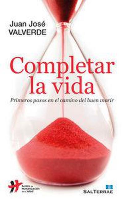 Completar la vida : primeros pasos en el camino del buen morir