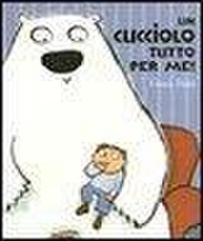 Un cucciolo tutto per me!