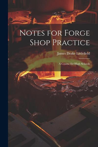 Notes for Forge Shop Practice: A Course for High Schools