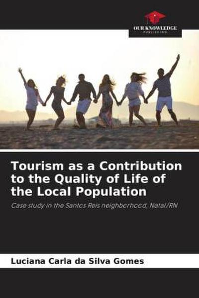 Tourism as a Contribution to the Quality of Life of the Local Population