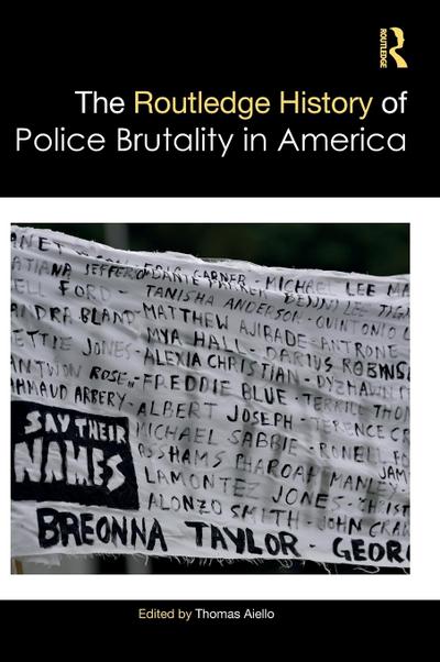 The Routledge History of Police Brutality in America