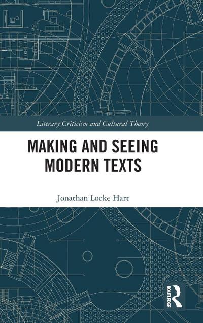 Making and Seeing Modern Texts