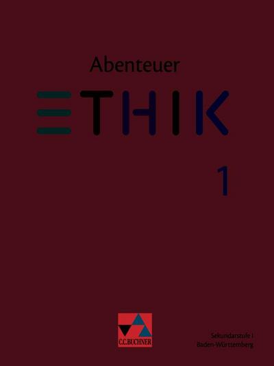 Abenteuer Ethik neu 1 Lehrbuch Baden-Württemberg