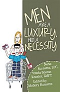 Men Are a Luxury, Not a Necessity
